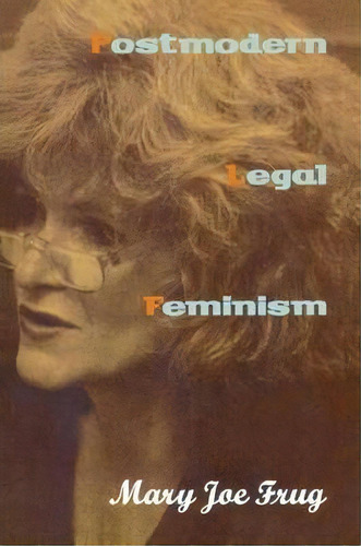 Postmodern Legal Feminism, De Mary Joe Frug. Editorial Taylor Francis Ltd, Tapa Blanda En Inglés