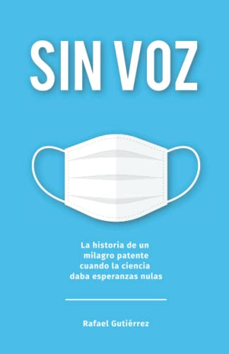 Sin Voz: La Historia De Un Milagro Patente Cuando La Ciencia