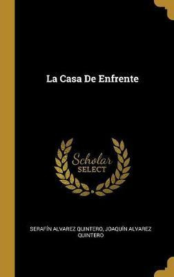 Libro La Casa De Enfrente - Serafin Alvarez Quintero
