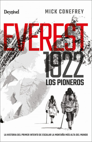 Everest 1922 Los Pioneros - Mick Conefrey, De Mick Conefrey. Editorial Ediciones Desnivel S L, Tapa Blanda En Español