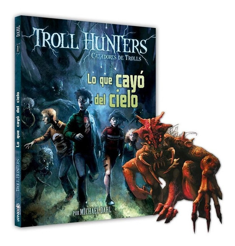 Lo Que Cayo Del Cielo Troll Hunters #1 Dahl Latinbooks