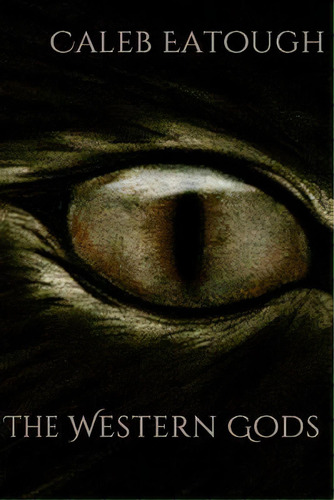 The Western Gods, De Eatough, Brianne Mikel. Editorial Createspace, Tapa Blanda En Inglés