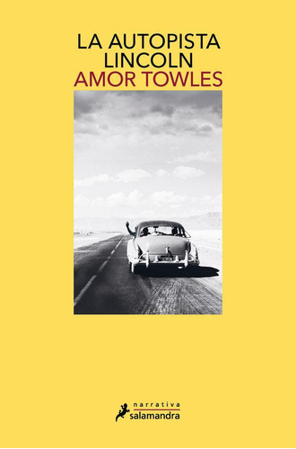 Libro: La Autopista Lincoln. Towles, Amor. Ediciones Salaman