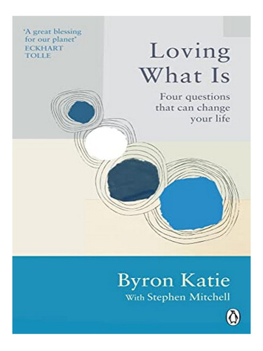 Loving What Is - Byron Katie, Stephen Mitchell. Eb10
