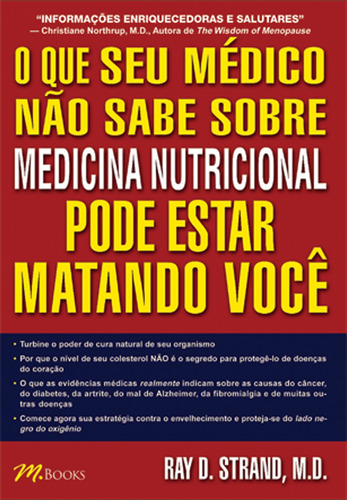 O Que o Seu Médico Não Sabe Sobre Medicina Nutricional Pode Estar Matando Você, de Strand, Ray D.. M.Books do Brasil Editora Ltda, capa mole em português, 2004