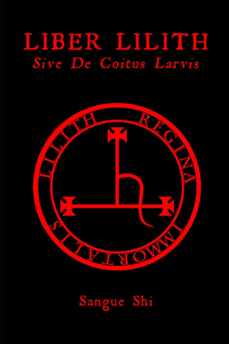 Libro: Liber Lilith: Sive De Coitus Larvis (lillaismo) (s...