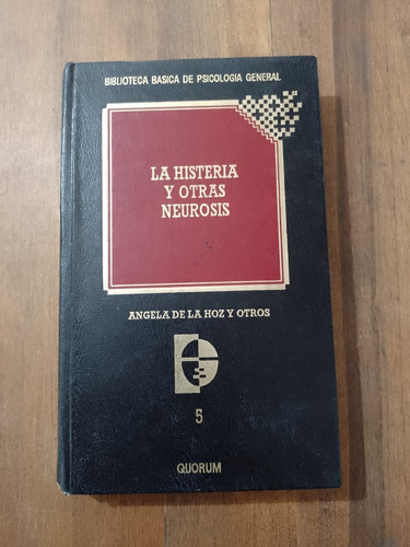 La Histeria Y Otras Neurosis - Angela De La Hoz Y Otros