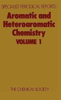 Aromatic And Heteroaromatic Chemistry : Volume 1 - C W &-.