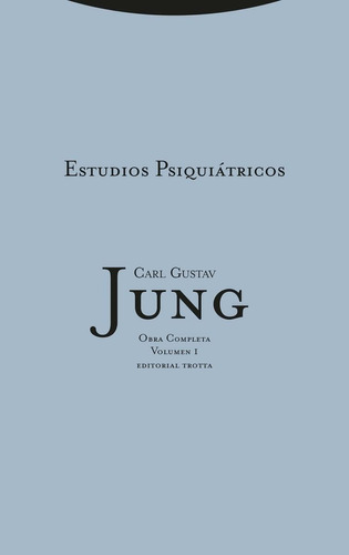 Carl G. Jung Estudios psiquiátricos Obras Completas Volumen 1 Editorial Trotta