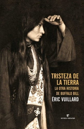 Tristeza De La Tierra   La Otra Historia De Buffalo Bill