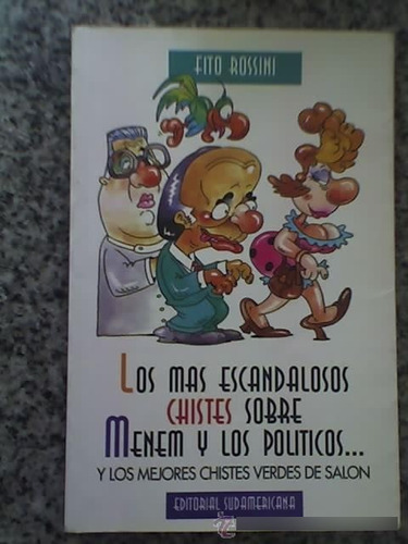 Los Mas Escandalosos Chistes Sobre Menem Y Los Politicos