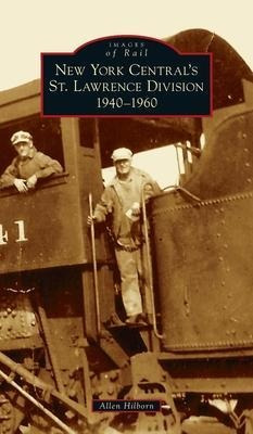 New York Central's St. Lawrence Division : 1940-1 (hardback)