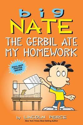 Libro Big Nate: The Gerbil Ate My Homework - Lincoln Peirce