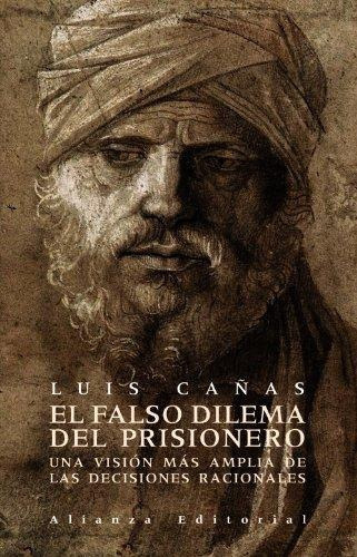El Falso Dilema Del Prisionero, De Luis Cañas., Vol. 0. Editorial Alianza, Tapa Blanda En Español, 2008