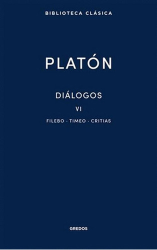 Libro Diálogos Vi. Filebo, Timeo, Critias