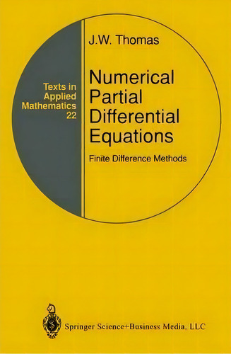 Numerical Partial Differential Equations: Finite Difference Methods, De J. W. Thomas. Editorial Springer-verlag New York Inc., Tapa Blanda En Inglés