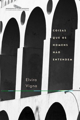 Coisas que os homens não entendem, de Vigna, Elvira. Editora Schwarcz SA, capa mole em português, 2002