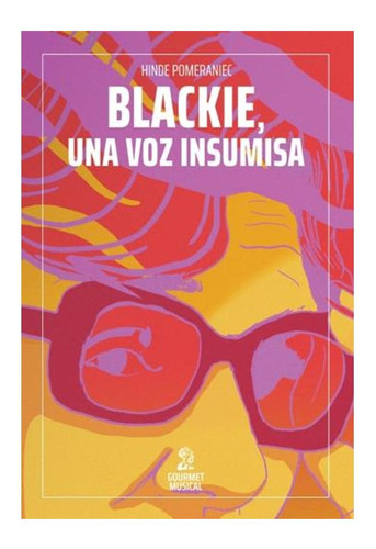 Blackie, Una Voz Insumisa - Pomeraniec