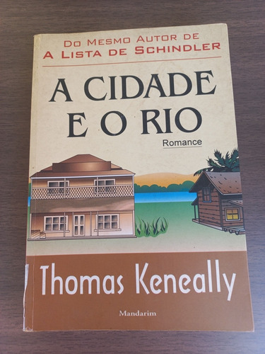 Livro - A Cidade E O Rio - Thomas Keneally