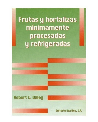 Frutas Y Hortalizas Mínimamente Procesadas Y Refrigeradas