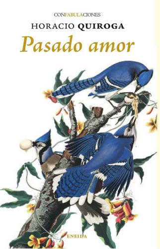 Libro Pasado Amor - Quiroga, Horacio