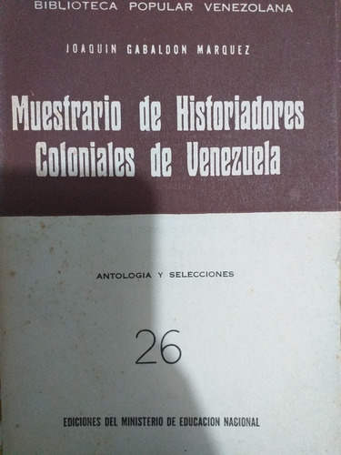 Muestrario De Historiadores Coloniales De Venezuela 