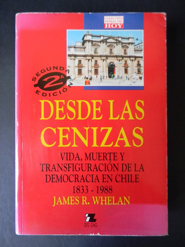 Desde Las Cenizas Vida Muerte Democracia Chile James Whelan