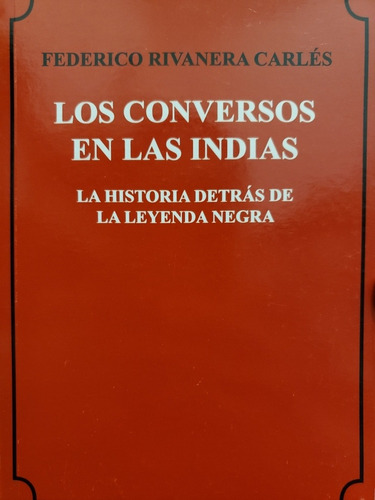 Los Conversos En Las Indias / Federico Rivanera Carles