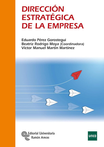 Dirección Estratégica De La Empresa (manuales) / Eduardo Pér