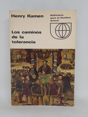 Los Caminos De La Tolerancia Henry Kamen  L5