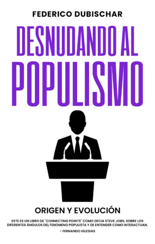 Libro: Desnudando Al Populismo: Origen Y Evolución