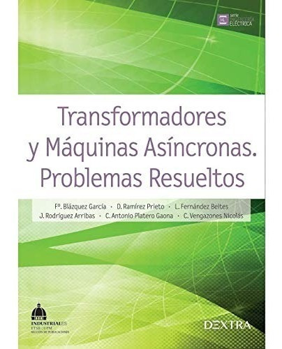 Transformadores Y Máquinas Asíncronas. Problemas Resueltos
