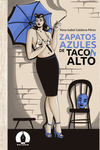 ZAPATOS AZULES DE TACON ALTO, de Galdona Pérez, Rosa Isabel., vol. 1. Editorial EDITORIAL CANAL DE DISTRIBUCION, tapa dura en español