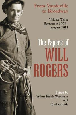Libro The Papers Of Will Rogers : From Vaudeville To Broa...