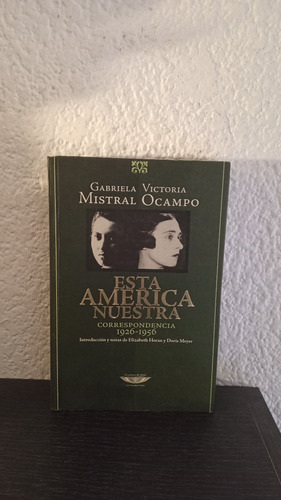 Esta America Nuestra - Ocampo - Mistral