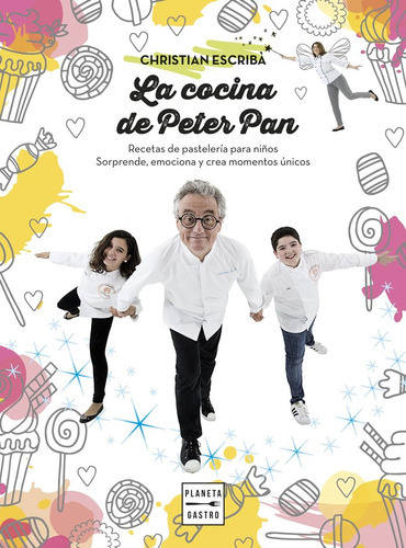 La Cocina De Peter Pan, De Escribà Tholoniat, Christian. Editorial Planeta Gastro, Tapa Blanda En Español