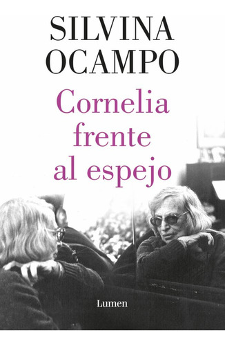 Cornelia Frente Al Espejo - Silvina Ocampo