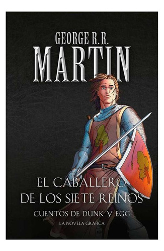 Libro El Caballero De Los Siete Reinos: Cuentos De Dunk Y E