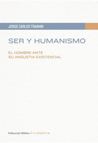Ser Y Humanismo Jorge Carlos Trainini (bi)