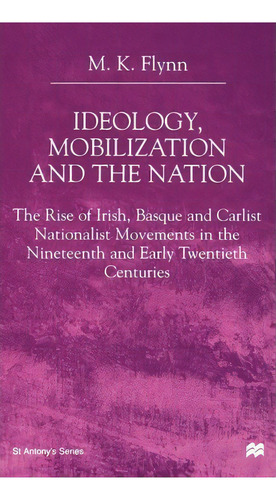 Ideology, Mobilization And The Nation, De Na Na. Editorial Palgrave Usa, Tapa Dura En Inglés