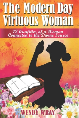 Libro The Modern Day Virtuous Woman: 12 Qualities Of A Wo...