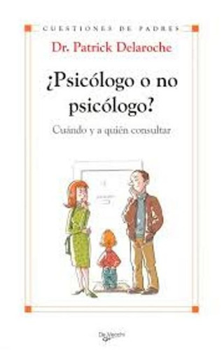 Psicologo O No Psicologo ?, De Delaroche, Patrick. Editorial Vecchi, Tapa Blanda En Español, 1900