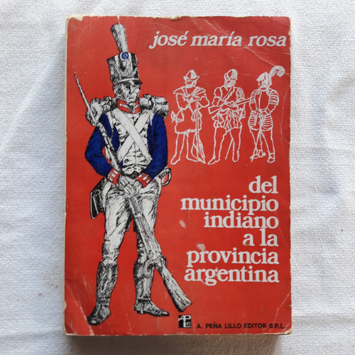 Del Municipio Indiano A La Provincia Argentina (1580 - 1852)