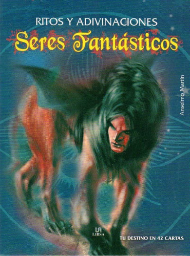 Ritos Y Adivinaciones Seres Fantasticos - Anselmo Martin