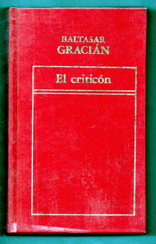 El Criticon - Baltasar Gracian Antiguo