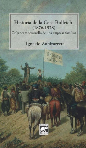 Historia De La Casa Bullrich 1876-1978