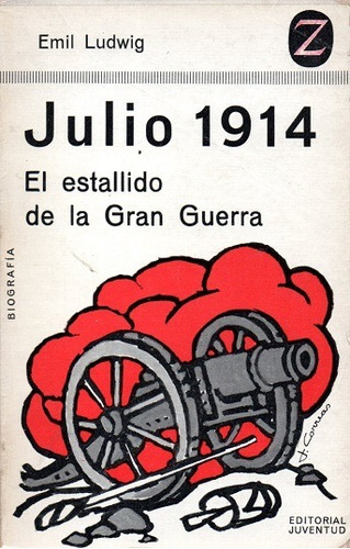 Julio 1914 El Estallido De La Gran Guerra / Emil Ludwig