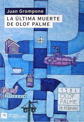 Ultima Muerte De Olof Palme, La - Juan Grompone