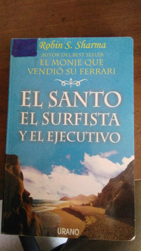 El Santo El Surfista Y El Ejecutivo , Robín Sharma,libro 