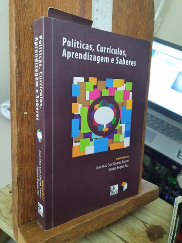 Livro Políticas, Currículos, Aprendizagem E Saberes